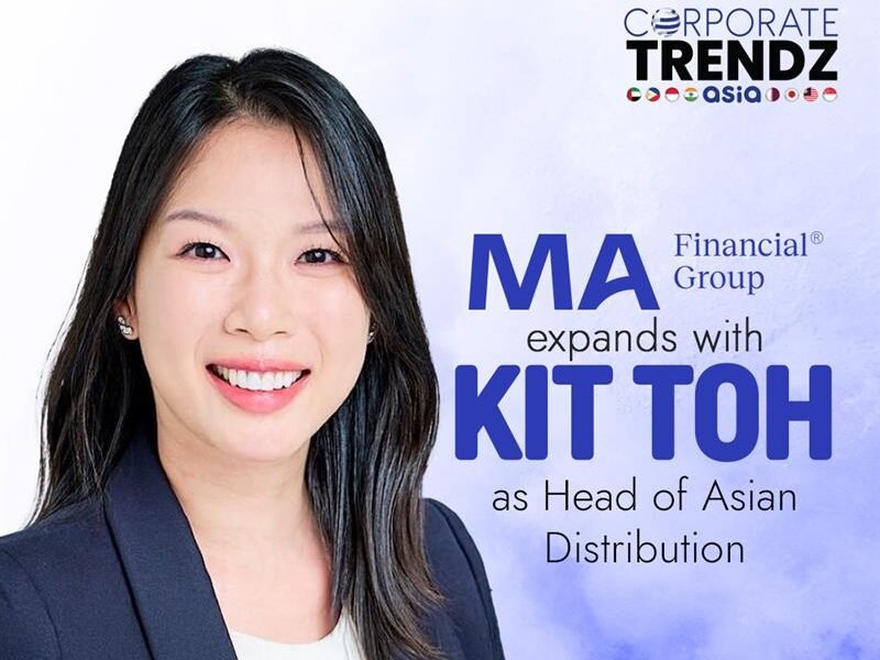 Kit Toh appointed as Head of Asian Distribution at MA Financial Group.