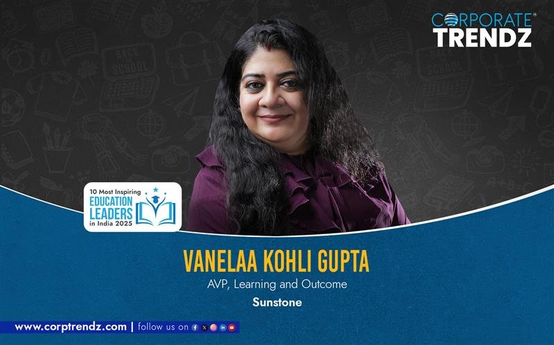 Vanelaa Kohli Gupta Most Inspiring Educational Leaders in 2025