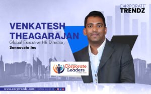 Venkatesh Theagarajan: Named One of India’s 10 Leading Corporate Leaders in India 2025 By Corporate TrendZ