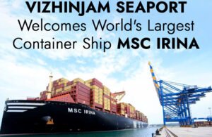The massive container ship MSC IRINA docked at Vizhinjam International Seaport, with the Adani logo visible, symbolizing a new era in Indian shipping.