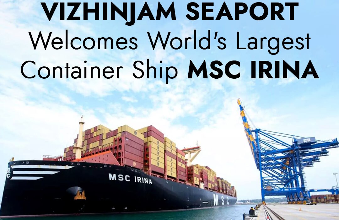 The massive container ship MSC IRINA docked at Vizhinjam International Seaport, with the Adani logo visible, symbolizing a new era in Indian shipping.