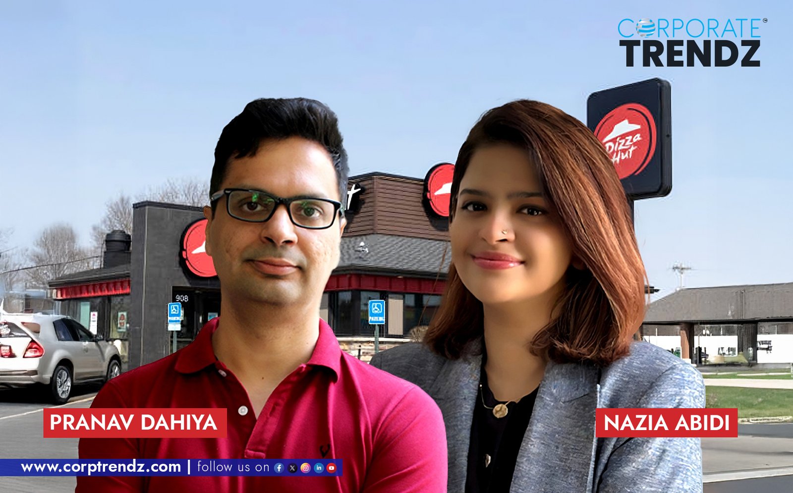 A dynamic image featuring professional portraits of Pranav Dahiya (Chief Financial & Strategy Officer) and Nazia Abidi (Chief People & Culture Officer), representing new leadership at Pizza Hut Indian Subcontinent.
