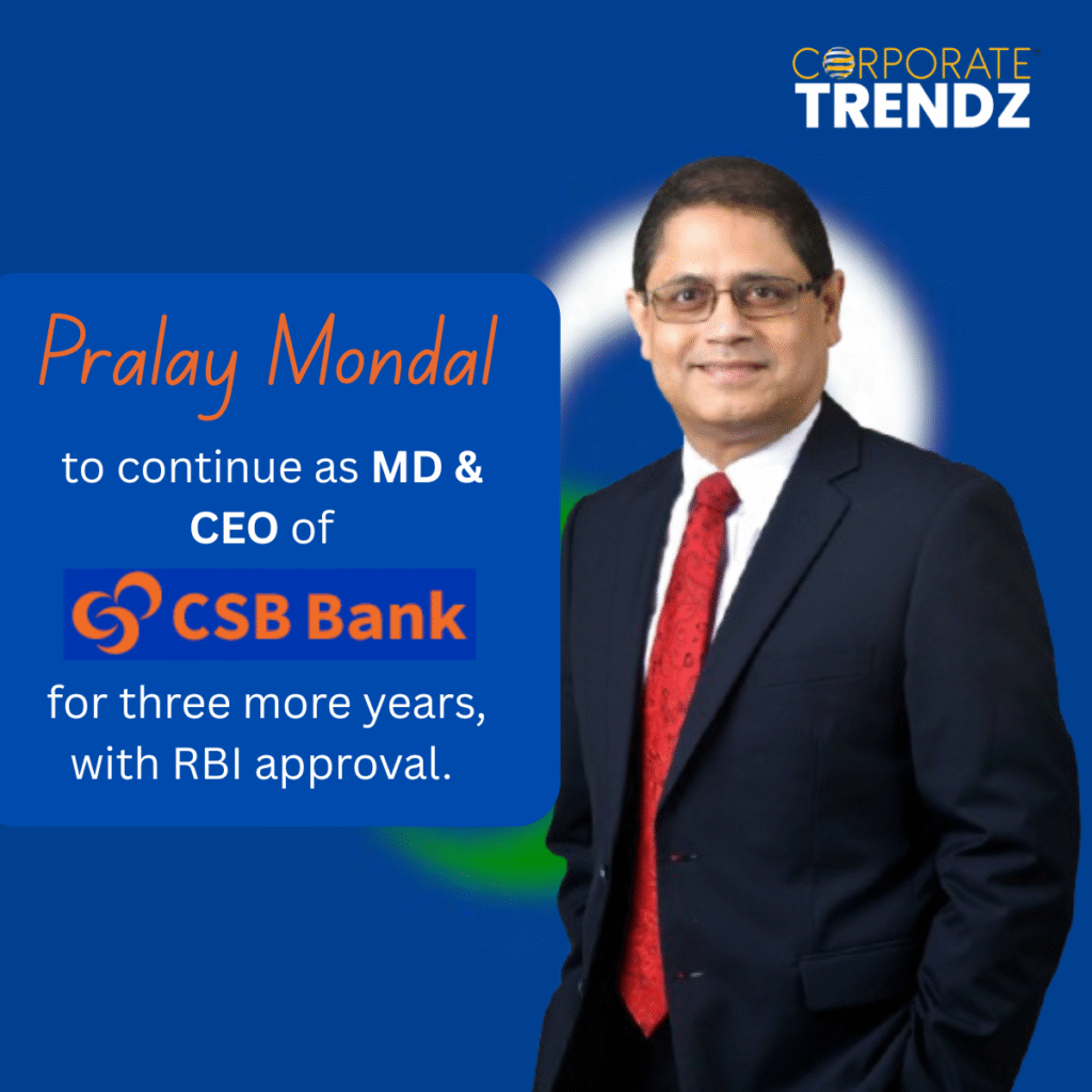 A professional headshot of Pralay Mondal, MD & CEO of CSB Bank, with the CSB Bank logo subtly visible, symbolizing his continued leadership and the RBI's approval.