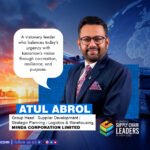ATUL ABROL: Named One of India’s 10 Leading Supply Chain Leaders in India 2025 By Corporate TrendZ