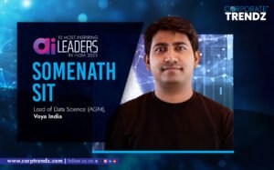 Somenath Sit: Named One of India’s 10 Most Inspiring AI Leaders in India 2025 By Corporate TrendZ