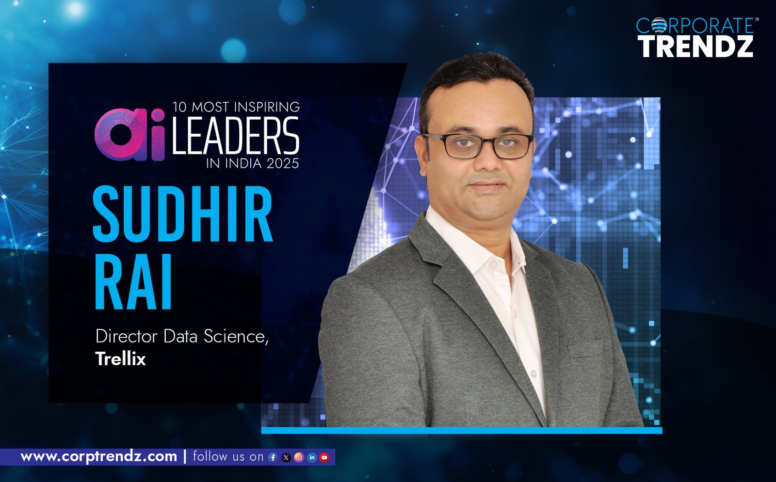 Sudhir Kumar Rai: Named One of India’s 10 Most Inspiring AI Leaders in India 2025 By Corporate TrendZ