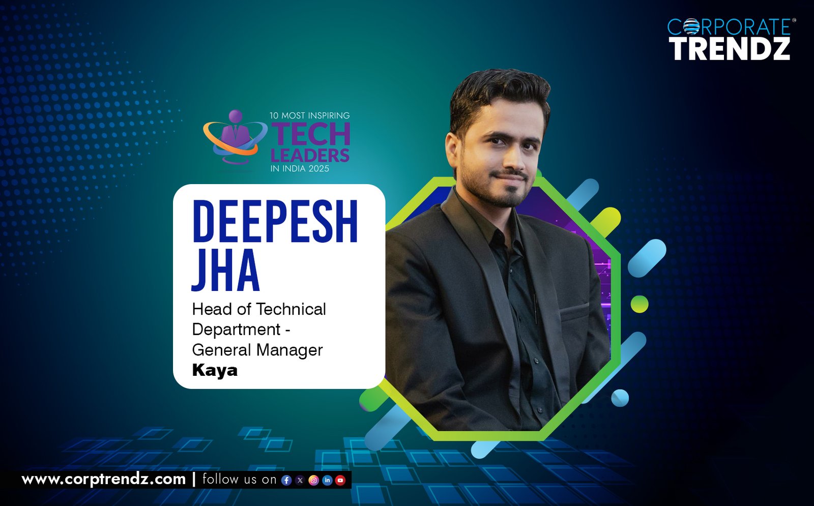 Deepesh Jha: Named One of India’s 10 Most Inspiring Tech Leaders in India 2025 By Corporate TrendZ