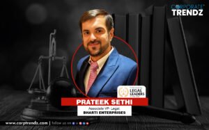 Prateek Sethi: Named One of India’s 10 Most Inspiring Legal Leaders in India 2025 By Corporate TrendZ