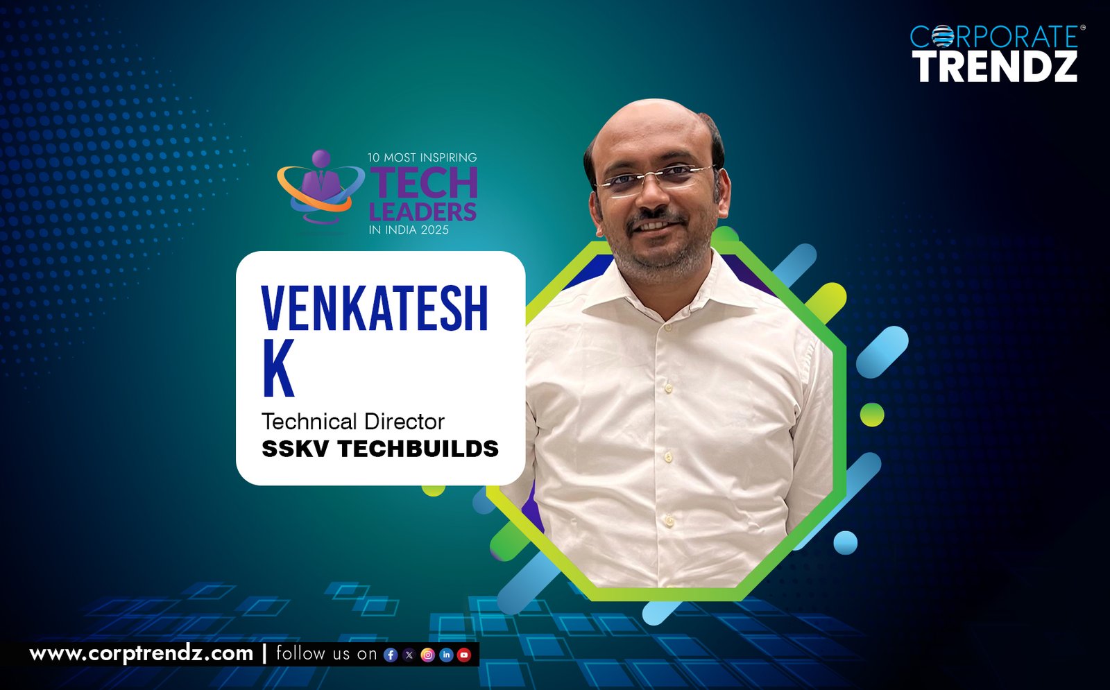 Venkatesh K: Named One of India’s 10 Most Inspiring Tech Leaders in India 2025 By Corporate TrendZ