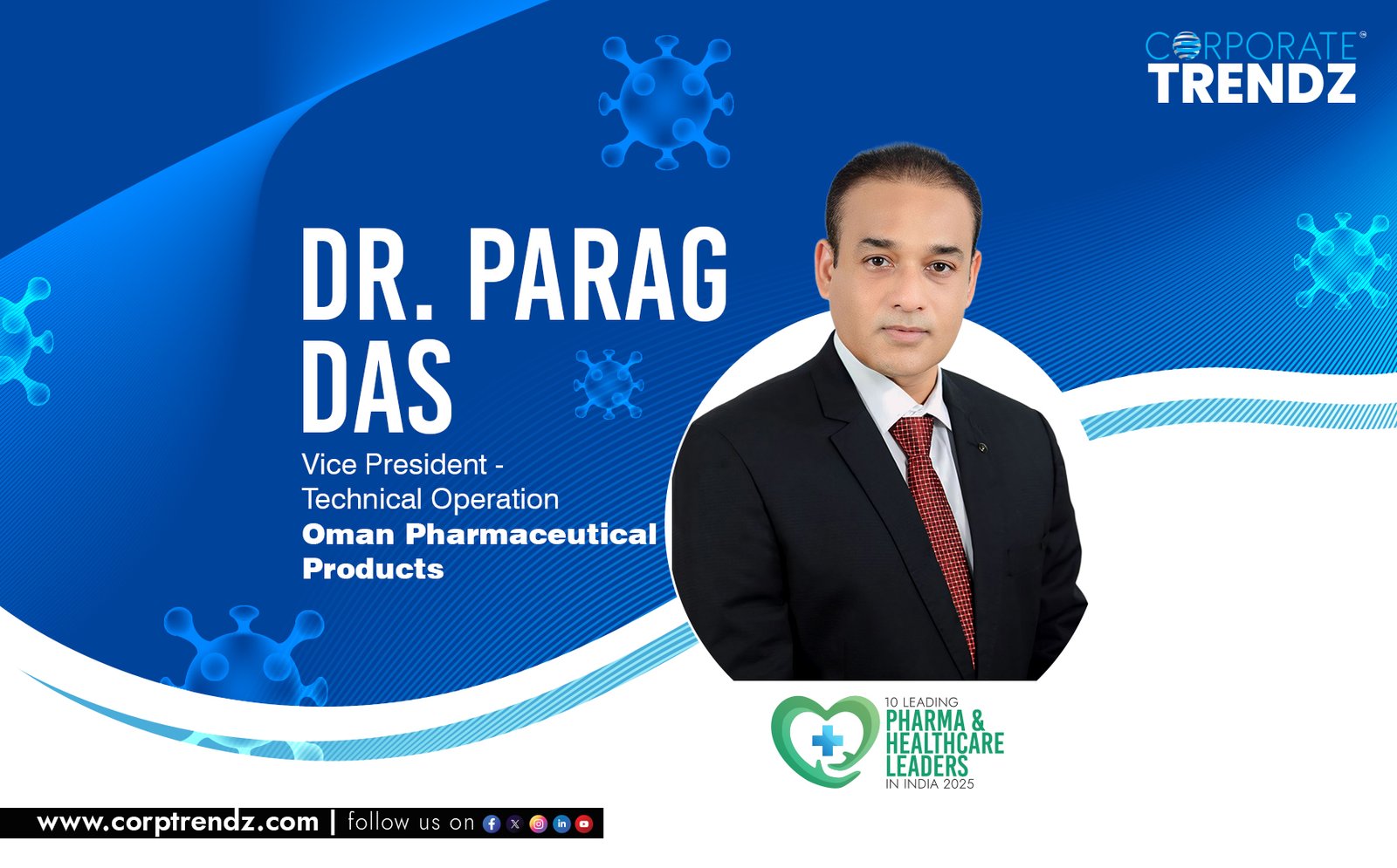 Dr. Parag Das: Named One of India’s 10 Leading Pharma & Healthcare Leaders in India 2025 By Corporate TrendZ