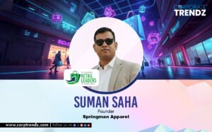 Suman Saha, Founder of Springman Apparel,
