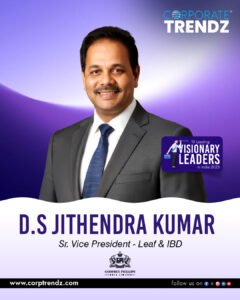 D.S Jithendra Kumar: Named One of India’s 10 Leading Visionary Leaders in India 2025 By Corporate TrendZ