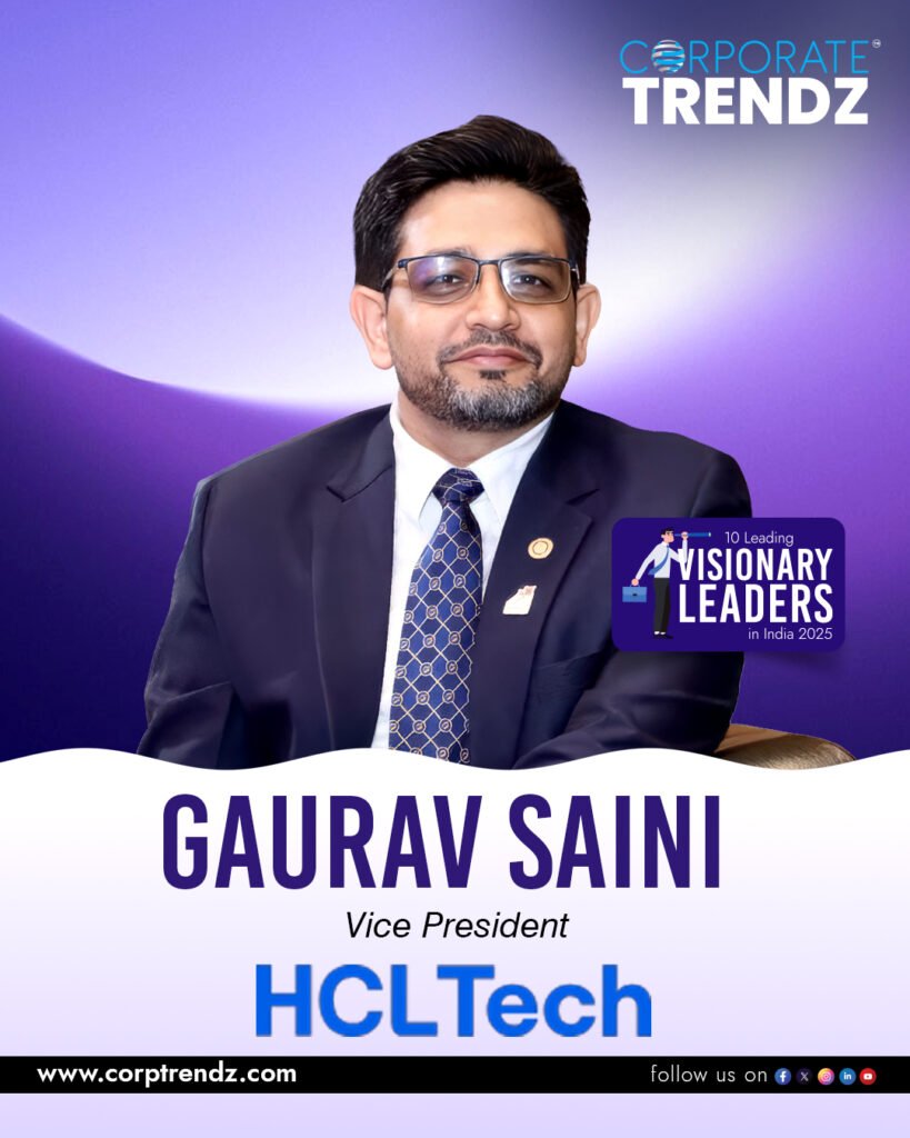 Gaurav Saini: Named One of India’s 10 Leading Visionary Leaders in India 2025 By Corporate TrendZ
