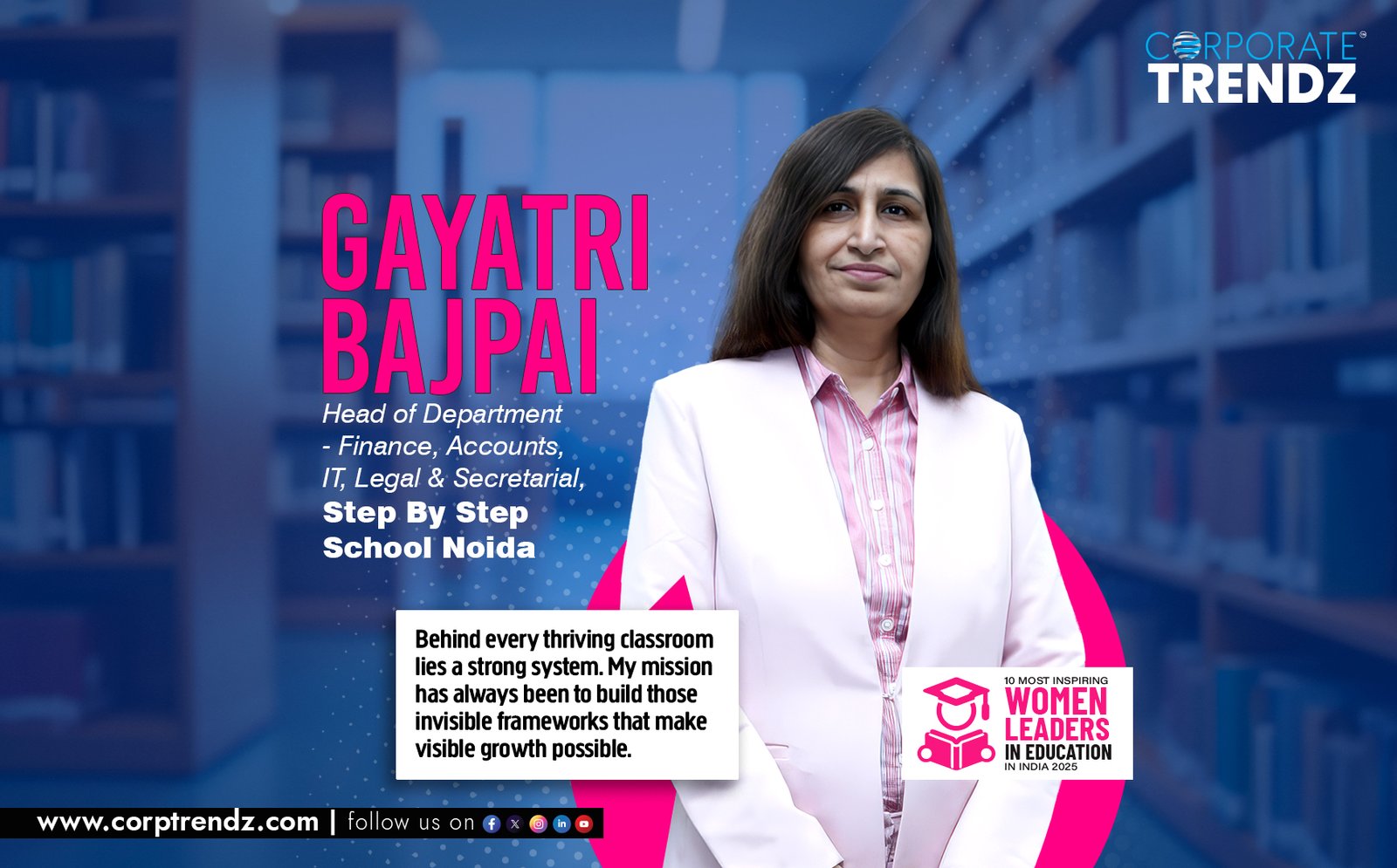 Gayatri Bajpai: Named One of India’s Top Women Leader in Education in India By Corporate TrendZ