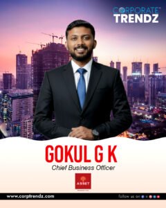 Gokul G K: Named One of India’s 10 Leading Real Estate & Construction Leaders in India 2025 By Corporate TrendZ