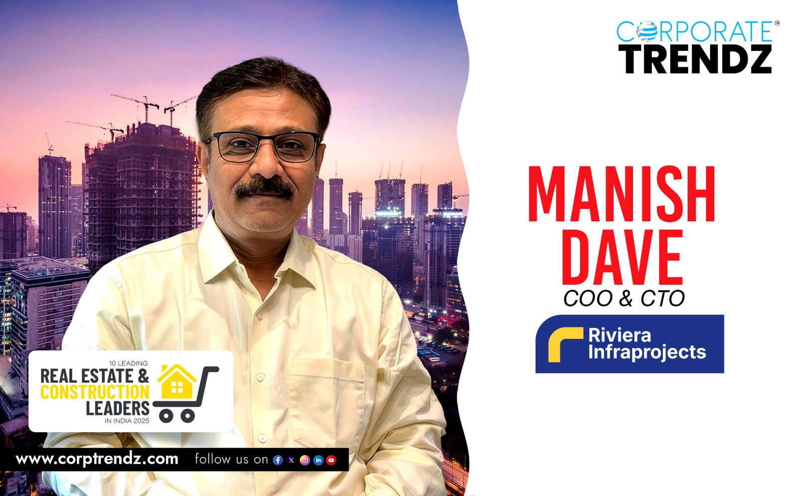 Manish Dave: Named One of India’s 10 Leading Real Estate & Construction Leaders in India 2025 By Corporate TrendZ