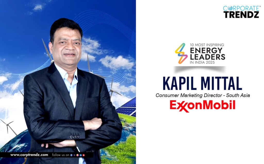 Kapil Mittal: Named One of India’s 10 Most Inspiring Energy Leaders in India 2025 By Corporate TrendZ