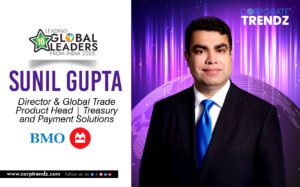 Sunil Gupta: Named One of India’s 10 Leading Global Leaders from India 2025 By Corporate TrendZ