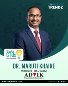 Dr. Maruti Khaire President - R&D [CTO] Advik Hi-Tech