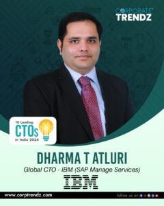 Dharma T Atluri Global CTO - IBM (SAP Manage Services) IBM