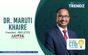 🏆10 Leading CTOs in India 2026 | Dr. Maruti Khaire | President - R&D [CTO] at Advik Hi-Tech✨