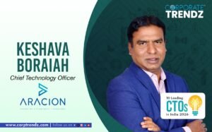 Keshava Boraiah: Named One of 10 Leading CTOs in India 2026 By Corporate TrendZ Business Magazine