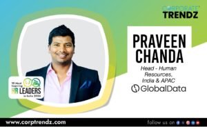 Praveen Chanda: Named One of India’s 10 Most Inspiring HR Leaders in India 2026 By Corporate TrendZ Business Magazine