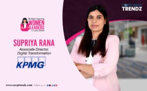 Supriya Rana: Named One of India’s 10 Most Aspiring Women Leaders in India 2026 By Corporate TrendZ Business Magazine