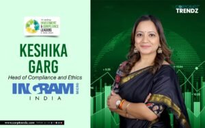 Keshika Garg: Named One of India’s 10 Leading Investment & Compliance Leaders in India 2026 By Corporate TrendZ Business Magazine 