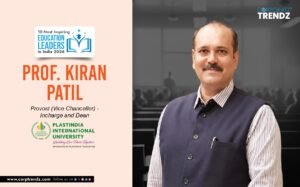 Prof. (Dr.) Kiran Patil: Named One of India’s 10 Most Inspiring Education Leaders in India 2026 By Corporate TrendZ Business Magazine