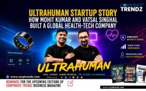 Ultrahuman Startup Story: How Mohit Kumar and Vatsal Singhal Built a Global Health-Tech Company