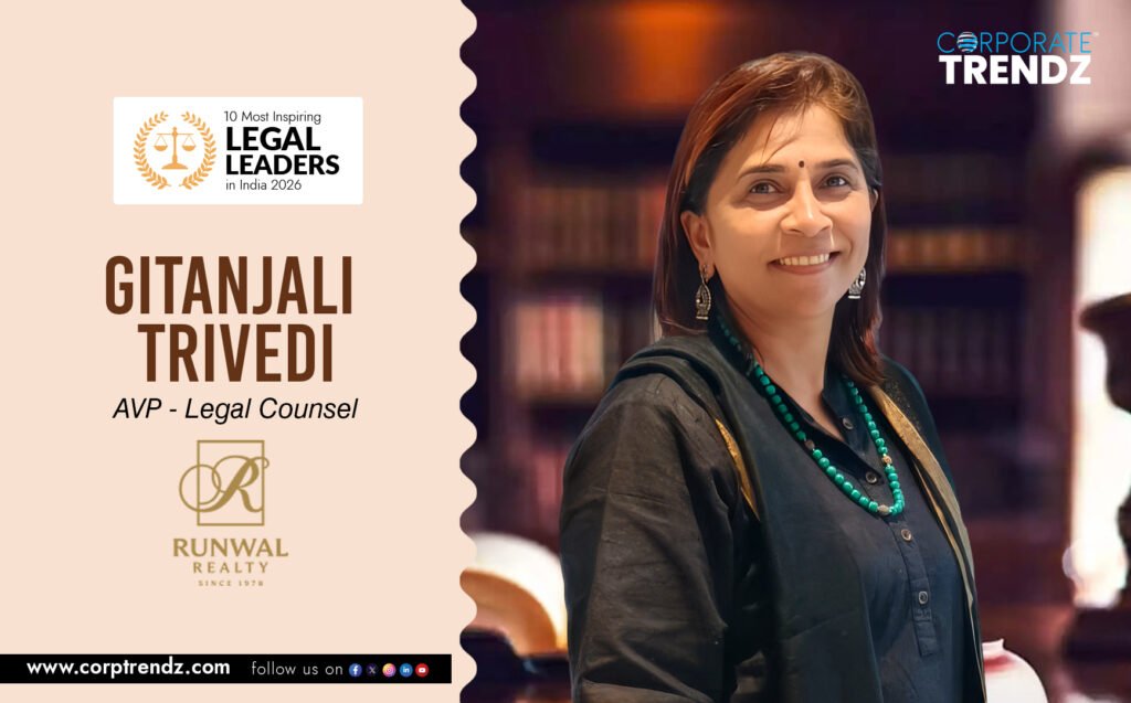 Gitanjali Trivedi: Named One of India’s 10 Most Inspiring Legal Leaders in India 2026 By Corporate TrendZ Business Magazine