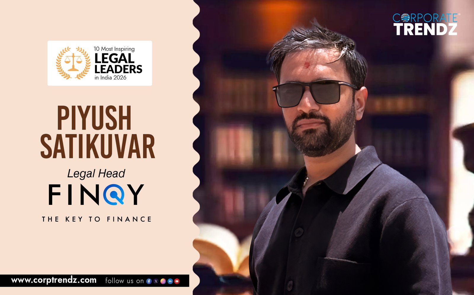 Piyush Satikuvar: Named One of India’s 10 Most Inspiring Legal Leaders in India 2026 By Corporate TrendZ Business Magazine