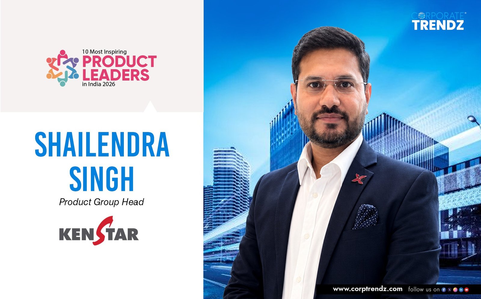 Shailendra Singh: Named One of India’s 10 Most Inspiring Product Leaders in India 2026 By Corporate TrendZ Business Magazine