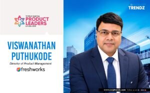 Viswanathan Puthukode: Named One of India’s 10 Most Inspiring Product Leaders in India 2026 By Corporate TrendZ Business Magazine